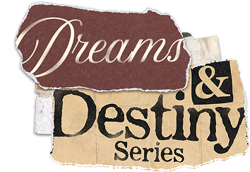 Dreams & Destiny Series