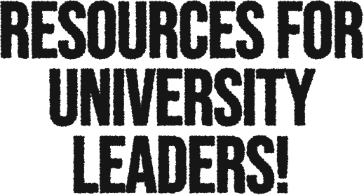 Resources for university leaders!